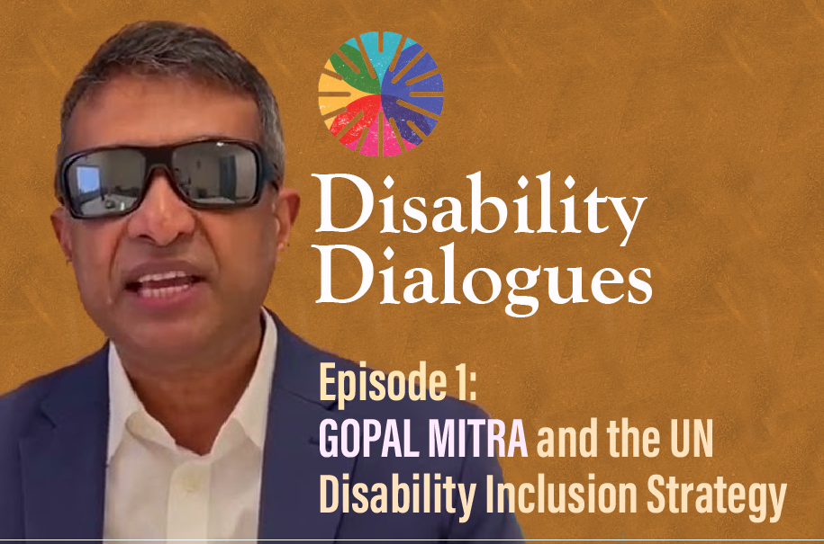 Episode 1: Gopal Mitra and the UN disability incusion strategy. Photo of Gopal Mitra