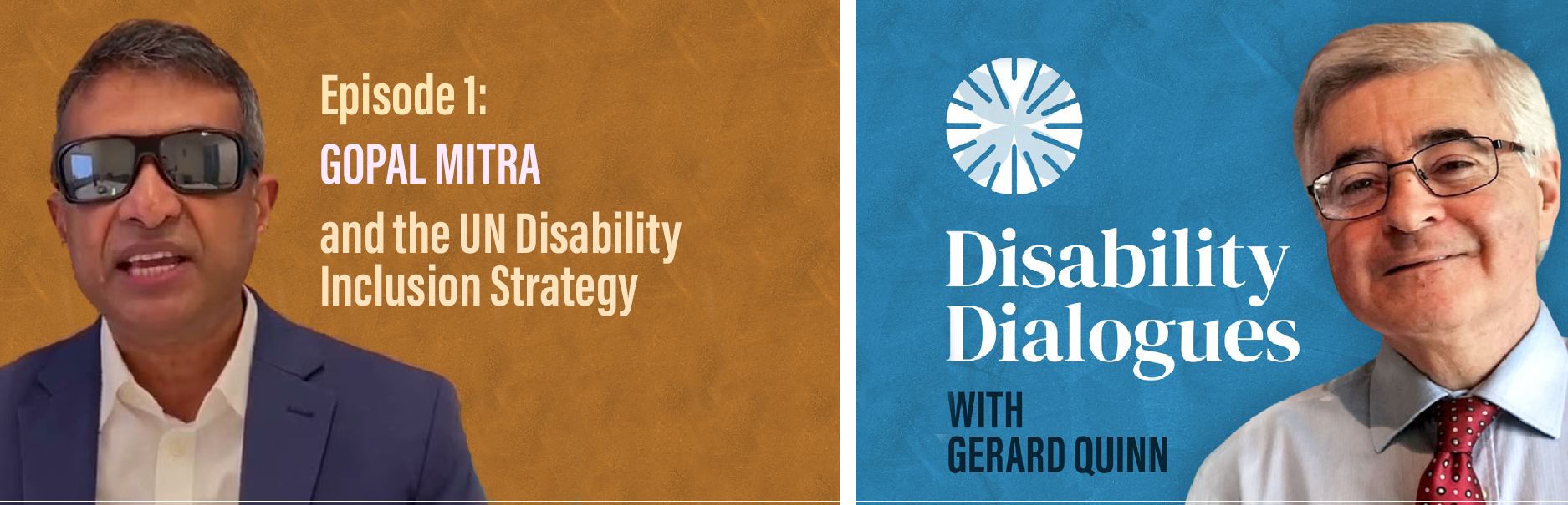 Podcast banner, with photos of Gerard Quinn and Gopal Mitra, and name of Podcast: Disability Dialogues